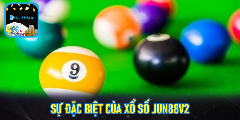 Sự đặc biệt của Xổ số jun88v2