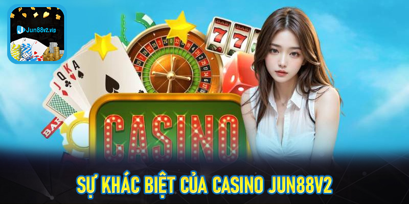 Tại sao casino jun88v2 lại đặc biệt thu hút người chơi?