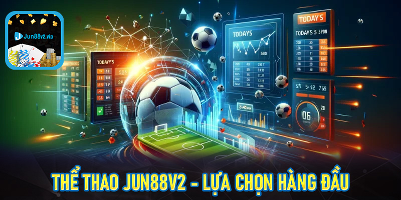 Thể thao jun88v2 - Lựa chọn hàng đầu